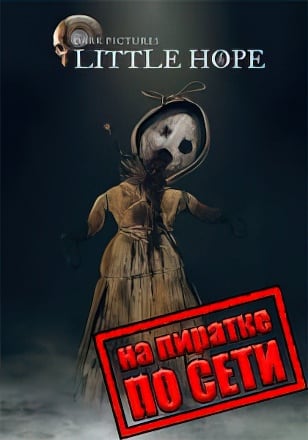 Версия The Dark Pictures Anthology Little Hope по сети