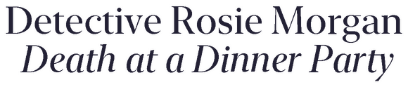 Логотип Detective Rosie Morgan: Death at a Dinner Party
