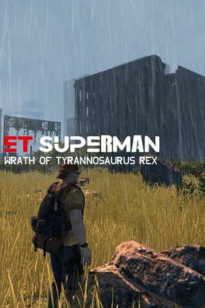 ET Superman : Wrath of Tyrannosaurus Rex