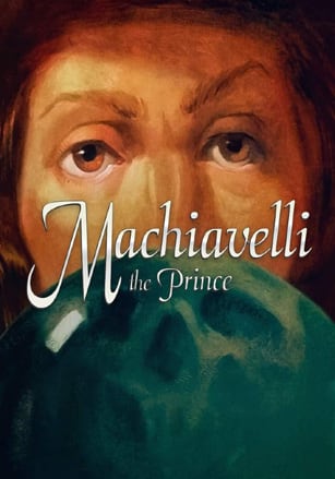 Machiavelli the Prince