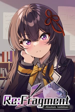 Re:Fragment ~Absolute Ambition~