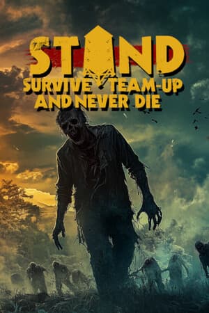 STAND: Survive, Team-up, And Never Die