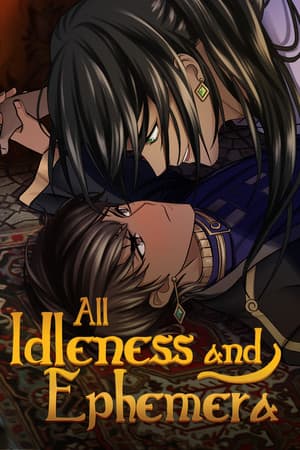 All Idleness and Ephemera