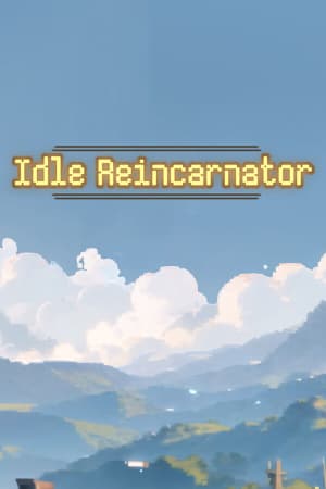 Idle Reincarnator
