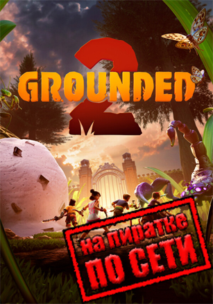 Grounded 2