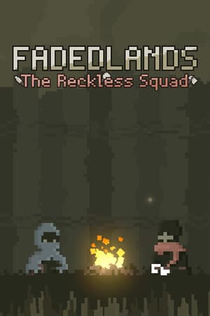 Fadedlands: The Reckless Squad