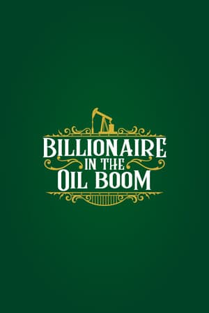 Billionaire in the Oil Boom