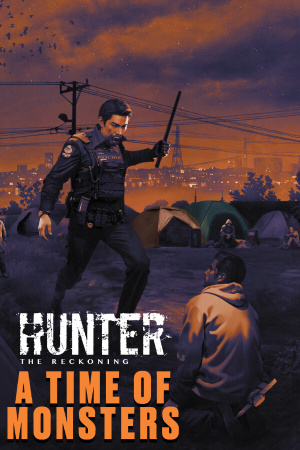 Hunter: The Reckoning — A Time of Monsters