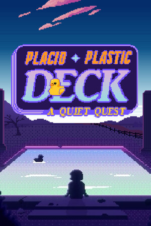 Placid Plastic Deck - A Quiet Quest